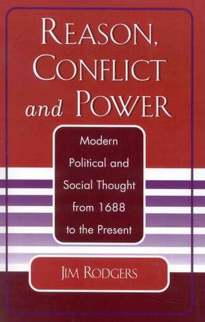 Reason, Conflict, and Power de Jim Rodgers