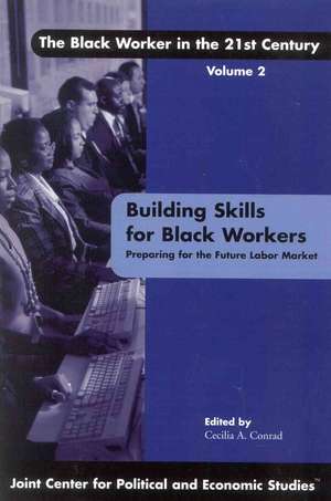 Building Skills for Black Workers de Cecilia A. Conrad