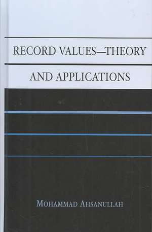 Record Values Theory and Applications de Mohammad Ahsanullah