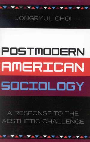 Postmodern American Sociology de Jongryul Choi