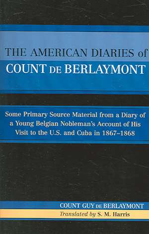 The American Diaries of Count de Berlaymont de Count Guy de Berlaymont