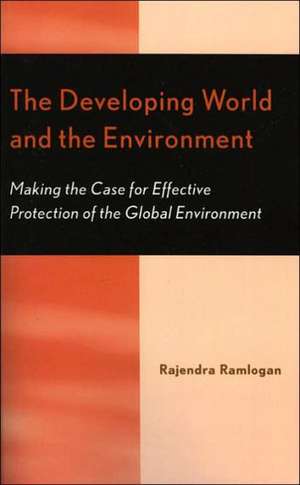 The Developing World and the Environment de Rajendra Ramlogan