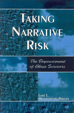 Taking Narrative Risk de Lori L. Montalbano-Phelps