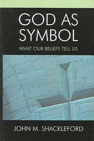 God as Symbol de John M. Shackleford