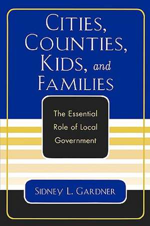 Cities, Counties, Kids, and Families de Sidney L. Gardner