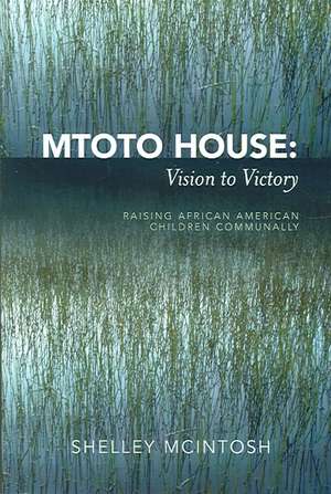 Mtoto House de Shelley McIntosh