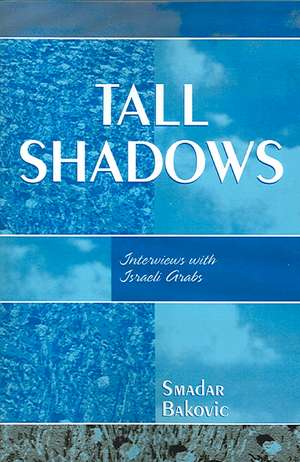 Tall Shadows de Smadar Bakovic