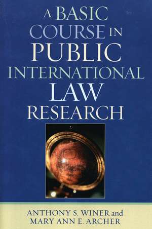 A Basic Course in International Law Research de Anthony S. Winer