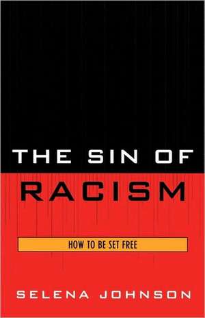 The Sin of Racism de Selena Johnson