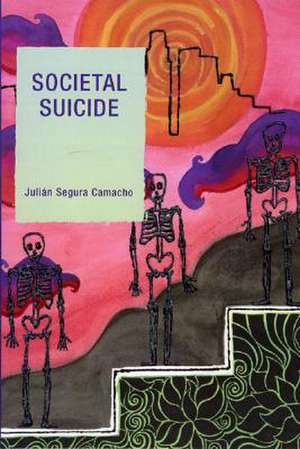 Societal Suicide de Julian Segura Camacho