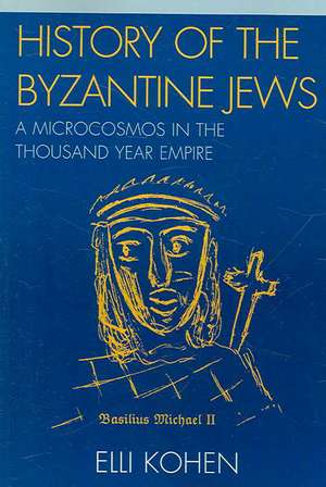 History of the Byzantine Jews de Elli Kohen