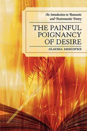 The Painful Poignancy of Desire de Claudia Moscovici