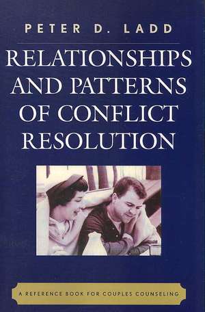 Relationships and Patterns of Conflict Resolution de Peter D. Ladd