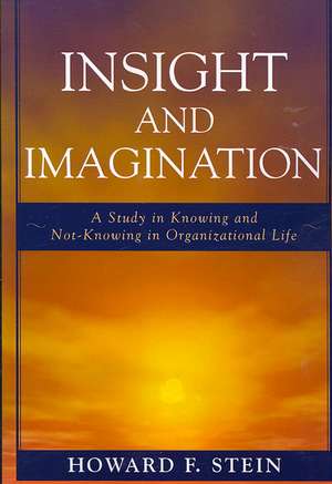 Insight and Imagination de Howard F. Stein