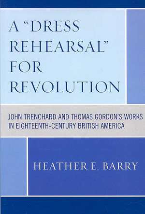 A Dress Rehearsal for Revolution de Heather Barry