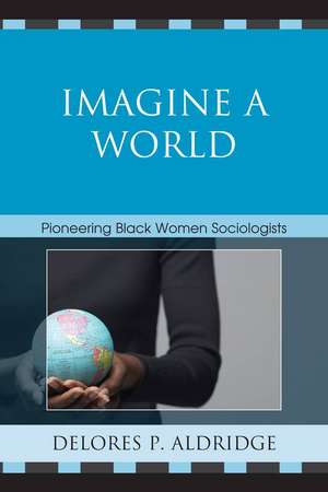 Imagine a World de Delores P. Aldridge