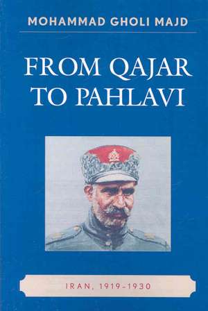 From Qajar to Pahlavi de Mohammad Gholi Majd