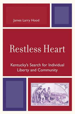 Restless Heart: Kentucky's Search for Individual Liberty and Community de James Larry Hood