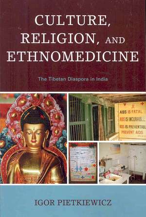 Culture, Religion, and Ethnomedicine de Igor Pietkiewicz