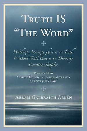 Truth Is de Abram Galbraith Allen