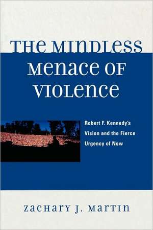 The Mindless Menace of Violence de Zachary J. Martin