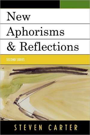 New Aphorisms & Reflections de Steven Carter