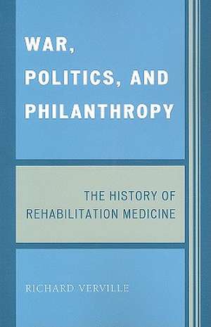 War, Politics, and Philanthropy de Richard Verville