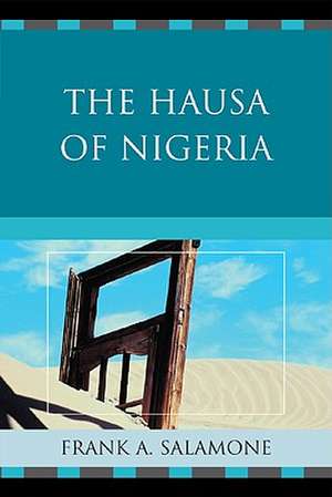 The Hausa of Nigeria de Frank A. Salamone