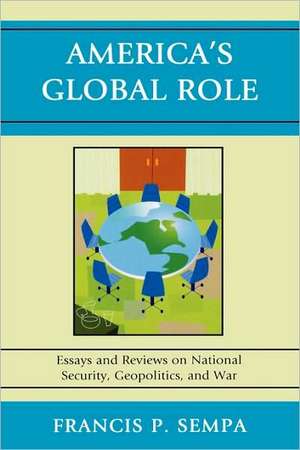 America's Global Role de Francis P. Sempa