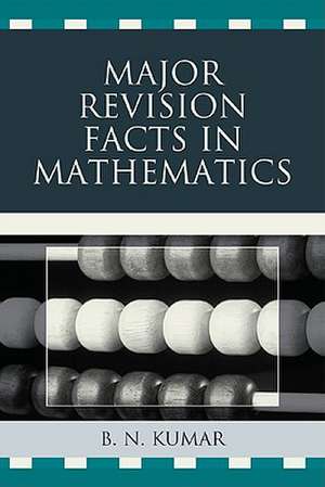 Major Revision Facts in Mathematics de B.N. Kumar