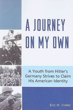 A Journey on My Own de Eric H. Vieler