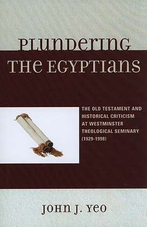 Plundering the Egyptians de John J. Yeo