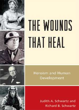 The Wounds That Heal de Judith A. Schwartz