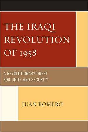 The Iraqi Revolution of 1958 de Juan Romero