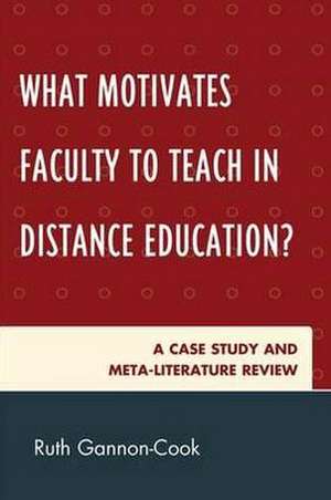 What Motivates Faculty to Teach in Distance Education? de Ruth Gannon-Cook