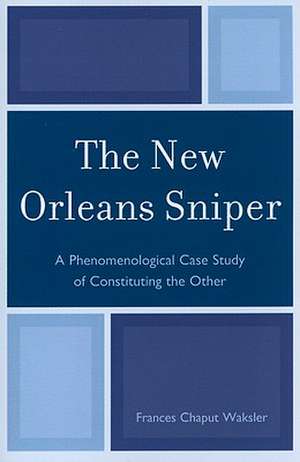 The New Orleans Sniper de Frances Chaput Waksler