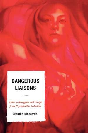 Dangerous Liaisons de Claudia Moscovici