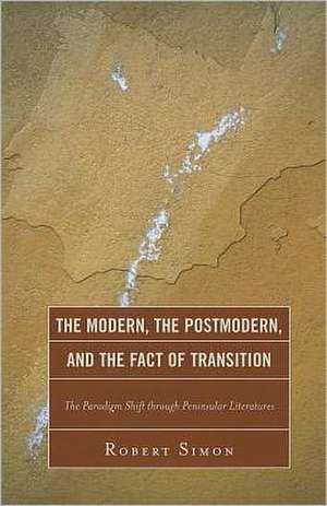 The Modern, the Postmodern, and the Fact of Transition de Robert Simon