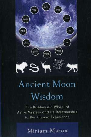 Ancient Moon Wisdom de Miriam Maron