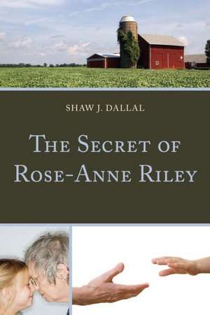 The Secret of Rose-Anne Riley de Shaw J. Dallal