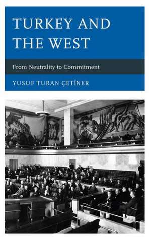 Turkey and the West de Yusuf Turan Cetiner