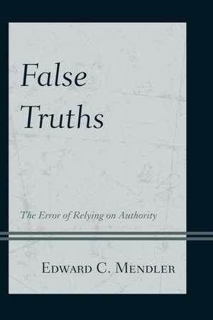 False Truths de Edward C. Mendler