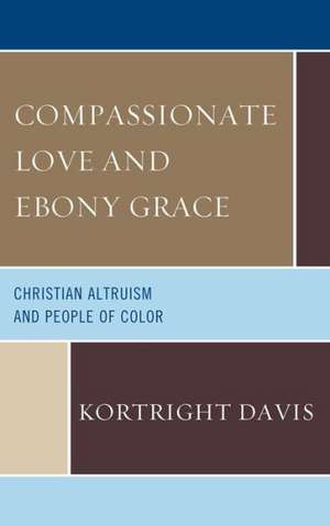 Compassionate Love and Ebony Grace de Kortright Davis