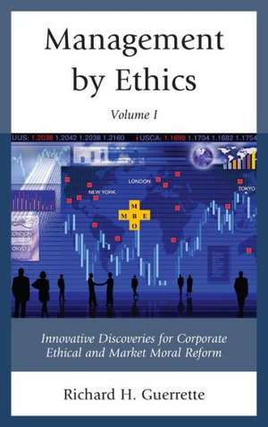 Management by Ethics de Richard H. Guerrette