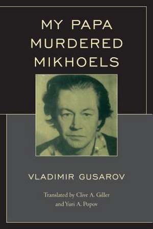 My Papa Murdered Mikhoels de Vladimir Gusarov