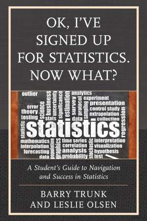 Ok, I Ve Signed Up for Statistics. Now What? de Barry Trunk