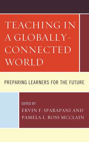 Teaching in a Globally-Connected World: Preparing Learners for the Future de Ervin F. Sparapani