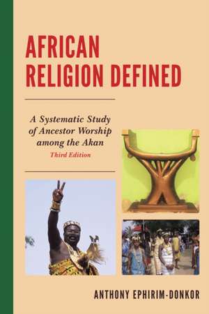 African Religion Defined de Anthony Ephirim-Donkor