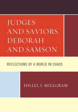 Judges and Saviors, Deborah and Samson de Hillel I. Millgram