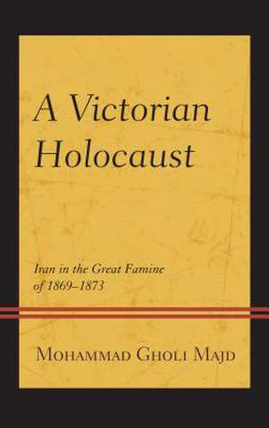 Victorian Holocaust de Mohammad Gholi Majd